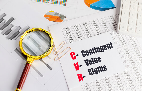 Paper with text contingent value rights CVR on financial documents with magnifying glass and calculator