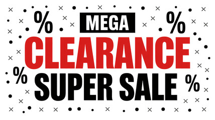 Mega clearance super sale event with bold red text promotion