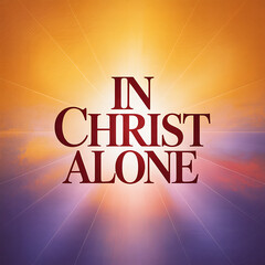 in christ alone
