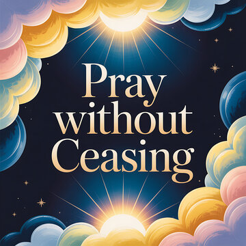 pray without ceasing