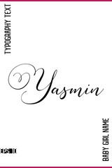 Yasmin    -Women Name Elegant Feminine Handwritten Cursive Typography Vector Design