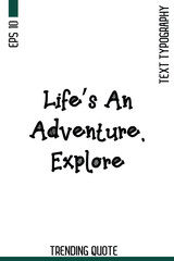 Life’s An Adventure, Explore   -Famous T-Shirt Phrase Retro Style Typography Text Quote Classic Vector Design