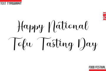 Fototapeta premium Happy National Tofu Tasting Day Stylish Cursive Text Calligraphy Lettering -Food Festival Name