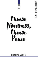 Choose Kindness, Choose Peace   -Popular T-Shirt Quote Handwritten Text Typography Vector Design