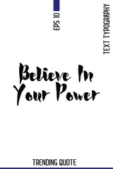 Believe In Your Power    -Popular T-Shirt Quote Handwritten Text Typography Vector Design