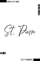 St. Pierre  -Capital City Name Cursive Calligraphy Decorative Text Design Vector Element
