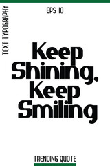 Keep Shining, Keep Smiling  -Trending T-Shirt Slogan Modern Calligraphy Text Lettering Quote Design