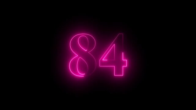 neon glowing text 84 number countdown icon on black background 4k animation. Neon number 84 with alpha channel.