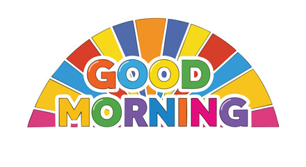 Cheerful good morning wishes in vibrant rainbow illustration that spreads positive vibes and brings joy to start the day
