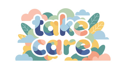 Colorful 'Take Care' Message Surrounded by Cloud and Leaf Illustrations