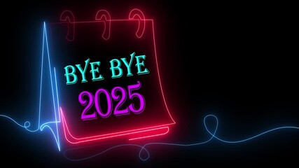 Neon Creative Calendar Display Saying Bye Bye 2025. Futuristic Light Greeting for New Year Countdown, Farewell Year Poster, Celebration Party Background and Digital Banner.