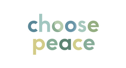 An Inviting Display Featuring the Words 'Choose Peace' in Gentle Colors on White Backdrop