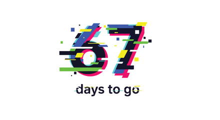 Sixty-Seven Days Countdown with Glitchy Style - A Striking Numbered Reminder with Countdown Announcement