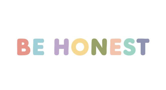 Whimsical Pastel 'Be Honest' Typography Design for Authentic Communication 55 characters