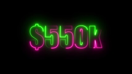 Neon $550K number for finance and success themed animated.Perfect for financial video animation on backgrounds, digital currency, or futuristic money themes.