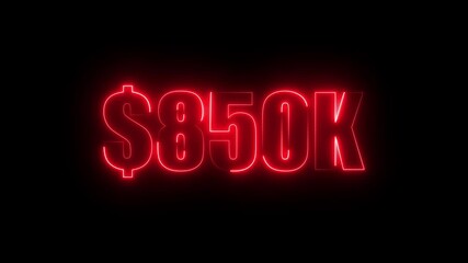 neon $850K number for finance and success themed animated.Perfect for financial video animation on backgrounds, digital currency, or futuristic money themes.