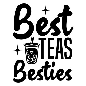 Best teas besties SVG Design
