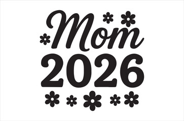 A decorative mom 2026 text design with floral snowflake accents