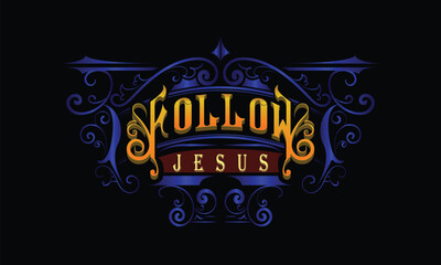 FOLLOW JESUS lettering custom style design