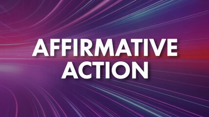 White textual display of the phrase affirmative action centered over a dynamic abstract background with purple and pink light streaks