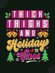 Thick thighs and holiday vibes T-shirt Design