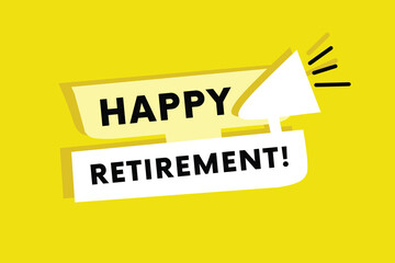 Happy retirement banner promotion business, vector eps modern design with megaphone.