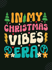 In My Christmas Vibes Era T-shirt Design