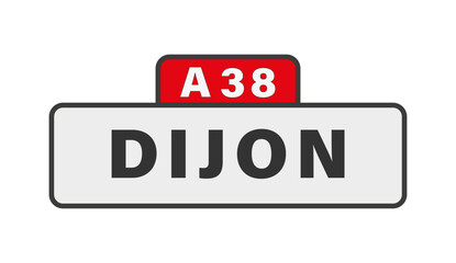 DIJON A38 panneau entrée d'agglomération, (symbolique)