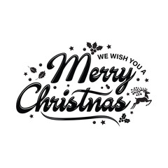 We wish you a Merry Christmas vector graphic design badge typography lettering quotes illustration. Great design for book cover, postcard, cut file, t shirt print or poster.
