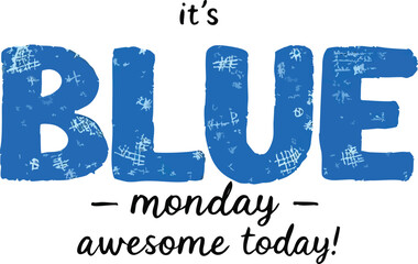 Blue Monday Typographic Text Graphic with Grunge Texture and Distressed Lettering Vector Illustration