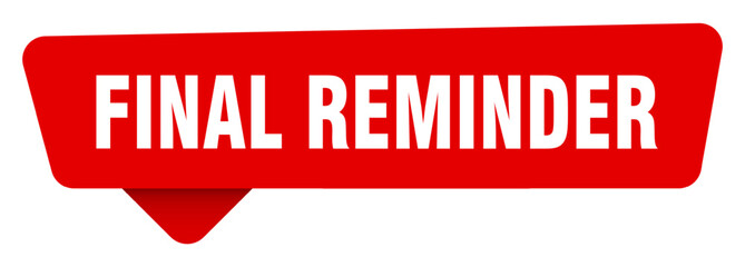 final reminder red sticker isolated on transpatent background. final reminder sign