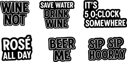 Wine not rose all day beer me sip sip hooray save water drink wine it is five oclock somewhere sayings vector illustration