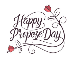 Romantic Happy Propose Day Illustration with Flowers and Calligraphy Font Design for Love and Relationships Celebrations