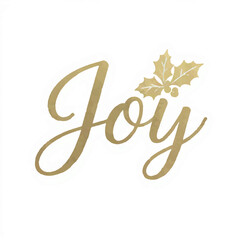 Golden Joy Text with Holly for Christmas Card

