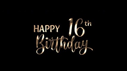 16th happy birthday text animation in golden metallic effect. suitable for birthday celebrations, social media posts, and greeting cards. Includes alpha channel for any background.