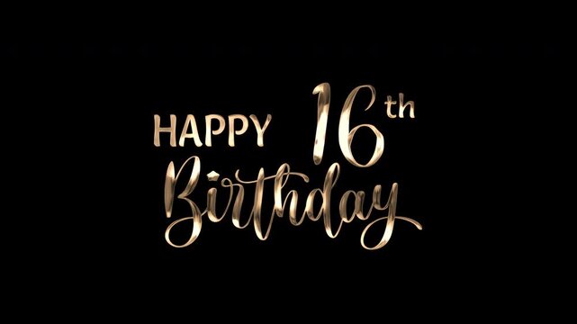 16th happy birthday text animation in golden metallic effect. suitable for birthday celebrations, social media posts, and greeting cards. Includes alpha channel for any background.