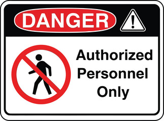 Danger authorized personnel only sign warning security access restriction information vector