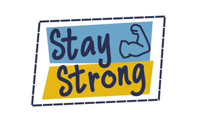 A modern and colorful illustration featuring the phrase "Stay Strong" with an arm symbol in a cheerful blue and yellow color combination, perfect for motivational designs
