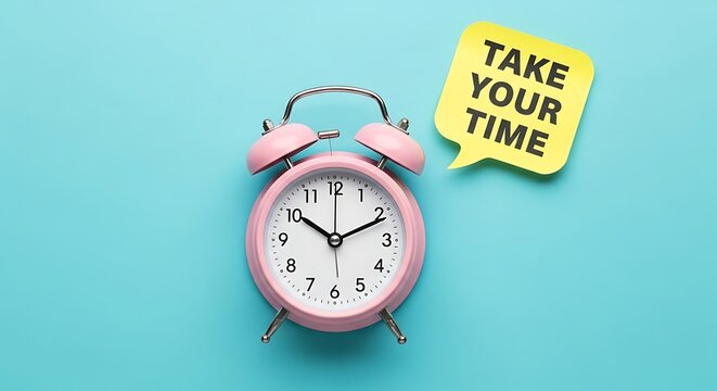 Pink alarm clock with a yellow sticky note that says take your time on a turquoise background