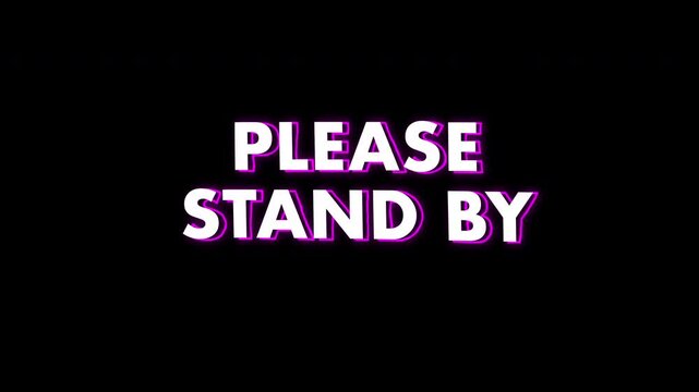 Please stand by text animation, animated please stand by message for streamer or online video. 4k transparent