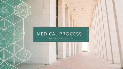 Medical Process for Healthcare Improvement with Emphasis on Consistency, Protection, and Trust in Modern Facilities