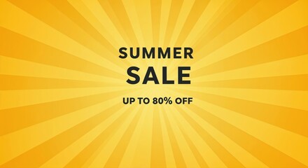 Summer Sale Advertisement: a vibrant yellow background with radial rays of sunlight radiates energy. Text is prominently displayed, offering up to 80% off