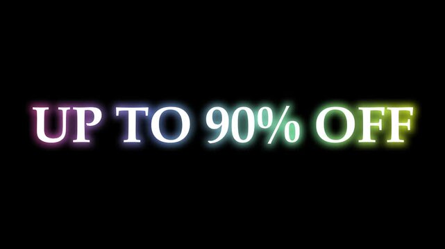 Up to 90 percent off sale promotion with colorful glowing text on black background