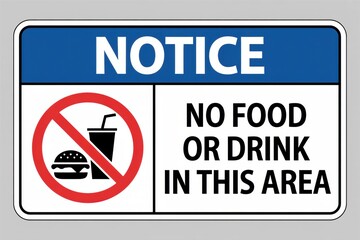 Fototapeta premium Notice no food or drink area restriction sign prohibition warning symbol safety regulation policy instruction 100