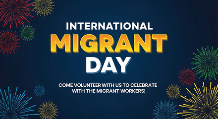 Celebrate international migrant day with fireworks and a message of unity