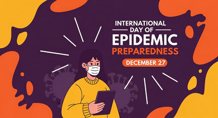 International day of epidemic preparedness with a person wearing a mask and holding a tablet
