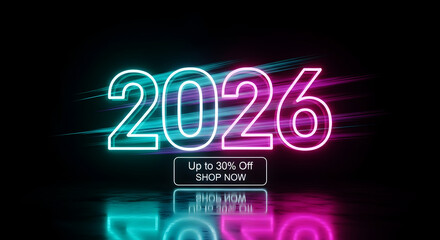 Neon 2026 year with cyan and magenta light streaks and up to 30% off sale offer new year discount