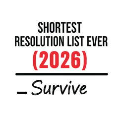 Humorous new year resolution list for 2026 simple text-based design for social media and print typography t shirt design