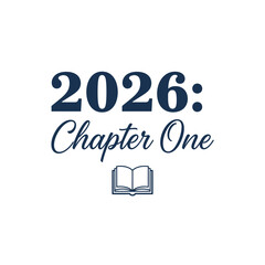 2026 Chapter One a book cover design for new beginnings representing a fresh start and new opportunities typography t shirt design