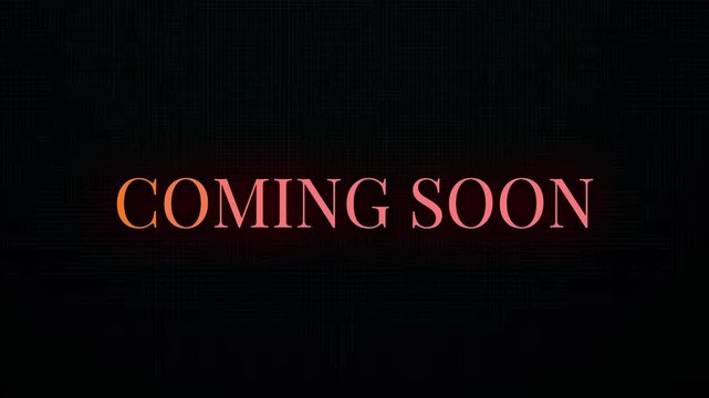 Coming Soon Anticipation and Excitement for Upcoming Projects and Events - Stay Tuned! 4K Motion Animation
